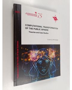Kirjailijan S. M. Amadae käytetty kirja Computational transformation of the public sphere : theories and case studies
