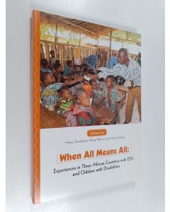 käytetty kirja When all means all : experiences in three African countries with EFA and children with disabilities