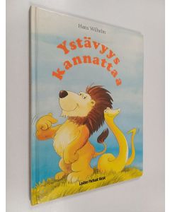 Kirjailijan Hans Wilhelm käytetty kirja Ystävyys kannattaa