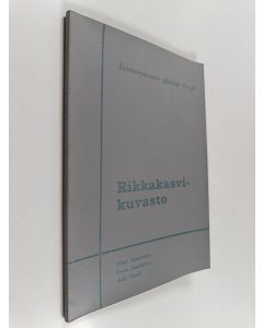 Kirjailijan Mikko Raatikainen & Terttu Raatikainen ym. käytetty kirja Rikkakasvikuvasto