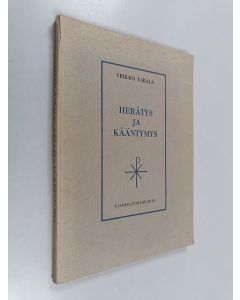 Kirjailijan Veikko Takala käytetty kirja Herätys jä kääntymys