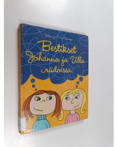 Kirjailijan Johan Unenge käytetty kirja Bestikset Johanna ja Ulla riidoissa