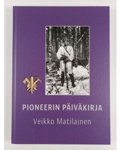 Kirjailijan Veikko Matilainen uusi kirja Pioneerin päiväkirja