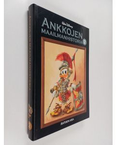 Kirjailijan Walt Disney käytetty kirja Ankkojen maailmanhistoria 2 : Antiikin aika