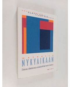 Kirjailijan Antti Karisto käytetty kirja Matkalla nykyaikaan : elintason, elämäntavan ja sosiaalipolitiikan muutos Suomessa