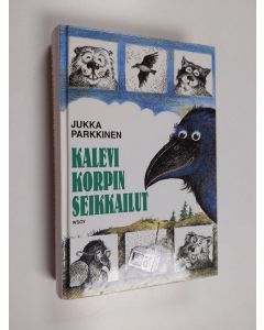 Kirjailijan Jukka Parkkinen käytetty kirja Kalevi Korpin seikkailut : Korppi ja kumppanit ; Korppi ja korven veikot ; Korppi ja korpin poika ; Korppi ja Pitkänen (yhteisnide)