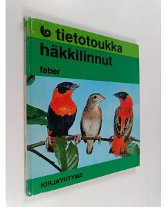 Kirjailijan Peter Faber käytetty kirja Häkkilinnut
