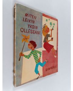 Kirjailijan Nina Morel käytetty kirja Miten leikin yksin ollessani : askartelutehtäviä ja leikkejä 6-13 vuotiaille lapsille N:o 4