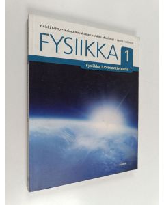 Kirjailijan Heikki ym. Lehto käytetty kirja Fysiikka 1 : Fysiikka luonnontieteenä