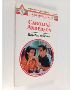 Kirjailijan Caroline Anderson käytetty kirja Rajaton rakkaus