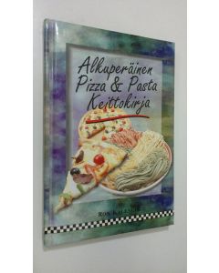 Kirjailijan Ron Kalenuik käytetty kirja Alkuperäinen pizza & pasta keittokirja