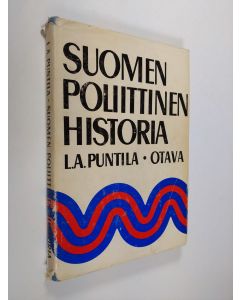 Kirjailijan L. A. Puntila käytetty kirja Suomen poliittinen historia 1809-1966