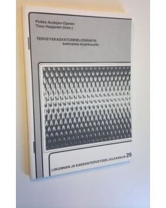 Kirjailijan Pirkko Audejev-Ojanen käytetty kirja Terveyskasvatusbibliografia : kotimaista kirjallisuutta