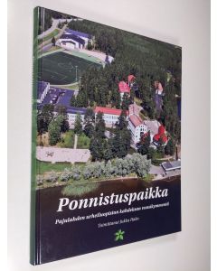 Tekijän Jukka Hako  käytetty kirja Ponnistuspaikka : Pajulahden urheiluopiston kahdeksan vuosikymmentä