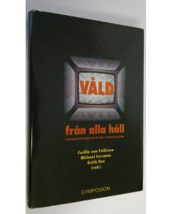 Kirjailijan Cecilia von Feilitzen käytetty kirja Våld från alla håll : forskningsperspektiv på våld i rörliga bilder