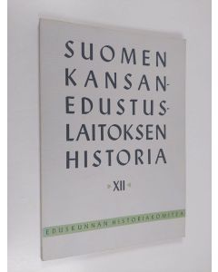 Kirjailijan Kauko Sipponen käytetty kirja Suomen kansanedustuslaitoksen historia 12 : Etujärjestöt ja eduskuntatyö (eripainos)