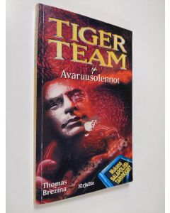 Kirjailijan Thomas Brezina käytetty kirja Tiger Team ja avaruusolennot