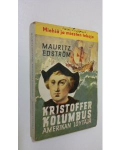 Kirjailijan Mauritz Edström käytetty kirja Kolumbus, Amerikan löytäjä