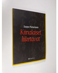 Kirjailijan Seppo Pietarinen käytetty kirja Kiinalaiset liiketavat