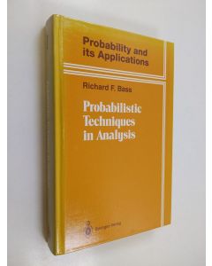 Kirjailijan Richard F. Bass käytetty kirja Probabilistic techniques in analysis