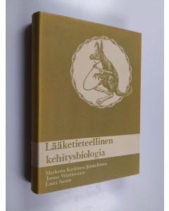 Tekijän Marketta ym. Karkinen-Jääskeläinen  käytetty kirja Lääketieteellinen kehitysbiologia