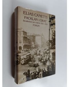 Kirjailijan Elias Canetti käytetty kirja Facklan i örat : berättelsen om mitt liv 1921-1931