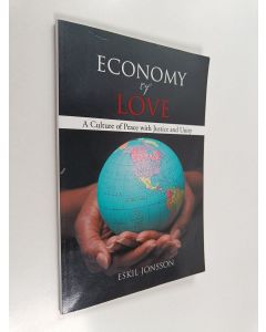 Kirjailijan Eskil Jonsson käytetty kirja Economy of Love - A Culture of Peace with Justice and Unity