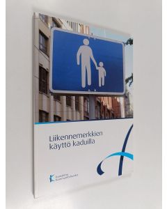 käytetty kirja Liikennemerkkien käyttö kaduilla