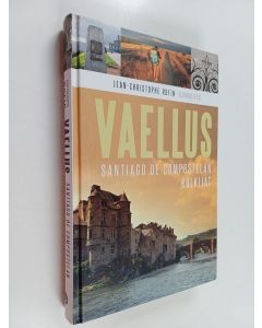 Kirjailijan Jean-Christophe Rufin käytetty kirja Vaellus : Santiago de Compostelan kulkijat