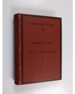 Kirjailijan Jean-Jacques Rousseau käytetty kirja Émile, eli, Kasvatuksesta 2. osa