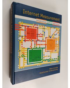 Kirjailijan Mark Crovella & Balachander Krishnamurthy käytetty kirja Internet measurement : infrastructure, traffic, and applications