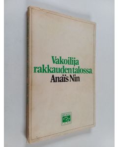 Kirjailijan Anais Nin käytetty kirja Vakoilija rakkauden talossa