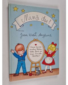 Kirjailijan Joan Walsh Anglund käytetty kirja Minä itse!