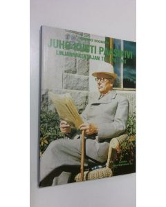 Kirjailijan Kimmo Ikonen käytetty kirja Juho Kusti Paasikivi : linjanrakentajan tie 1870-1941