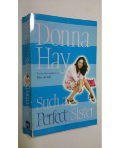 Kirjailijan Donna Hay käytetty kirja Such a Perfect Sister
