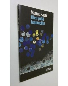 Kirjailijan Mauno Saari käytetty kirja Olen yöllä kuunnellut