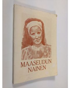 Kirjailijan Marjatta Väänänen käytetty kirja Maaseudun nainen : puoli vuosisataa maalaisliittolaista naistyötä 1906-1956