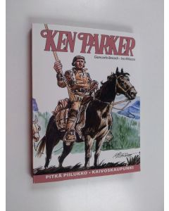 Kirjailijan Giancarlo Berardi käytetty kirja Ken Parker : Pitkä piilukko ; Kaivoskaupunki