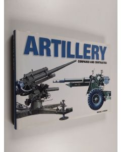 Kirjailijan Michael E. Haskew käytetty kirja Artillery from Ancient Catapults Present