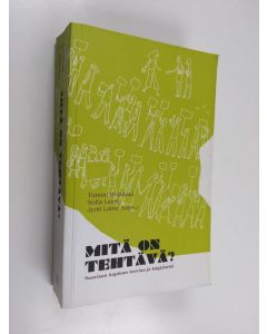 käytetty kirja Mitä on tehtävä? : nuorison kapinan teoriaa ja käytäntöä