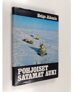 Kirjailijan Helge Jääsalo käytetty kirja Pohjoiset satamat auki