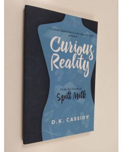 Kirjailijan D. K. Cassidy käytetty kirja Curious Reality