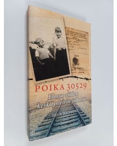 Kirjailijan Felix Weinberg käytetty kirja Poika 30529 : elossa viiden keskitysleirin jälkeen
