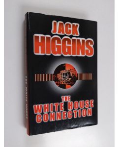 Kirjailijan Jack Higgins käytetty kirja The White House Connection