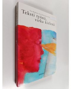Kirjailijan Vesa Heikkinen käytetty kirja Teksti työnä, virka kielenä