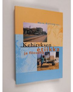 Kirjailijan Heta Aleksandra Gylling käytetty kirja Kehityksen etiikka ja filosofia
