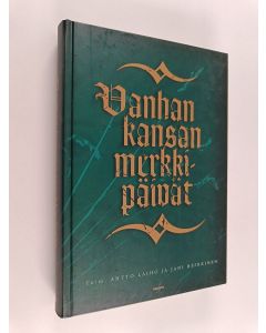 Kirjailijan Antto Laiho & Jani Heikkinen käytetty kirja Vanhan kansan merkkipäivät