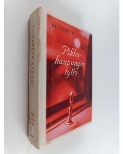 Kirjailijan Elizabeth Strout käytetty kirja Pikkukaupungin tyttö