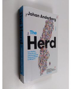 Kirjailijan Johan Anderberg käytetty kirja The herd : how Sweden chose its own path through the worst pandemic in 100 years