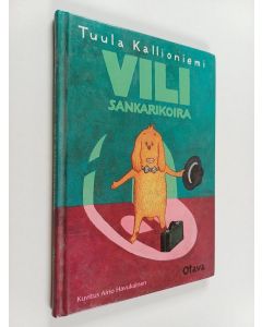 Kirjailijan Tuula Kallioniemi käytetty kirja Vili sankarikoira